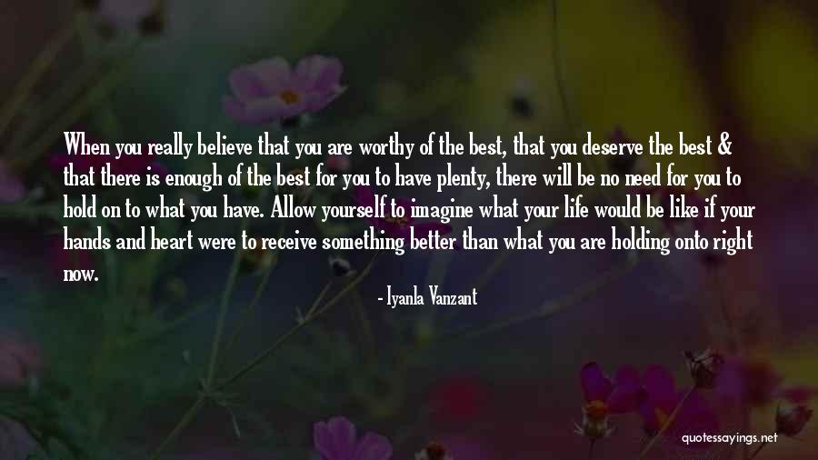 Deserve Better Life Quotes By Iyanla Vanzant