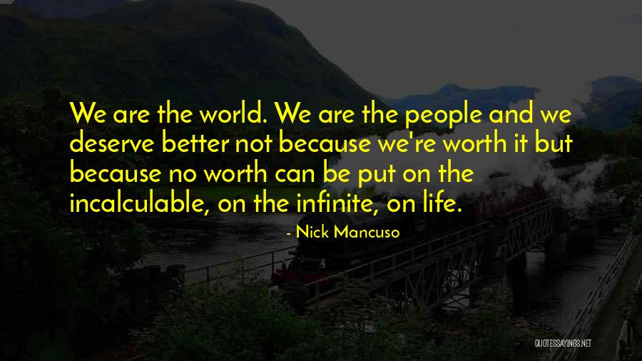 Deserve Better Life Quotes By Nick Mancuso