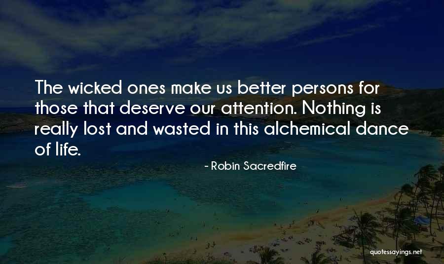 Deserve Better Life Quotes By Robin Sacredfire