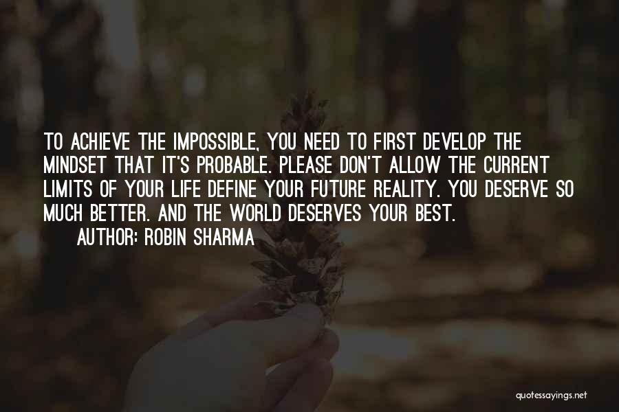 Deserve Better Life Quotes By Robin Sharma