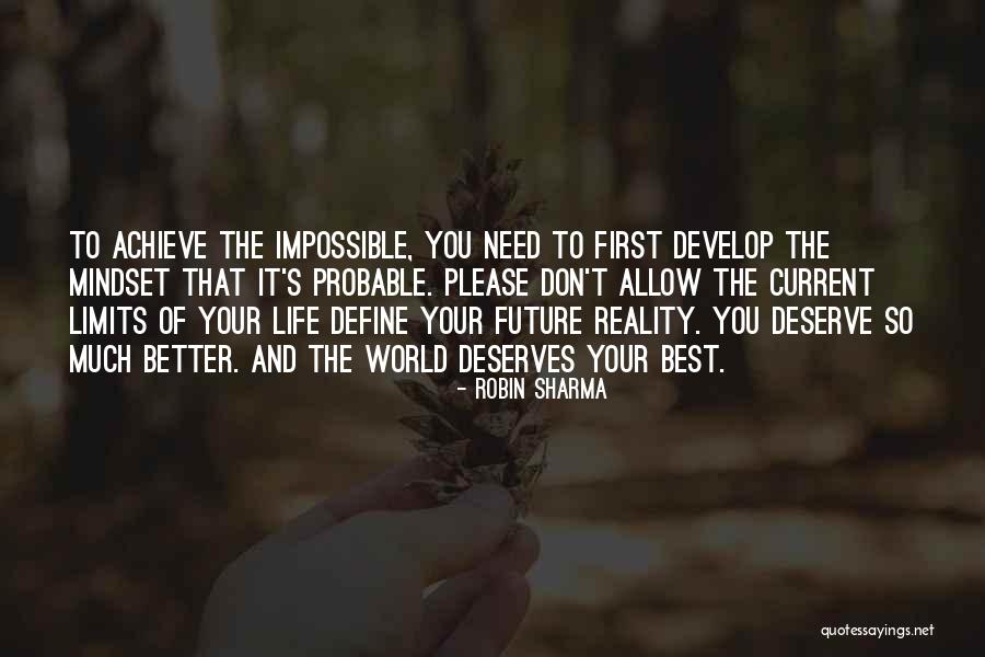 Deserve Better Life Quotes By Robin Sharma