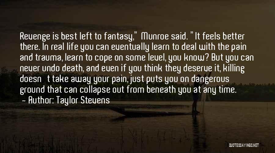 Deserve Better Life Quotes By Taylor Stevens