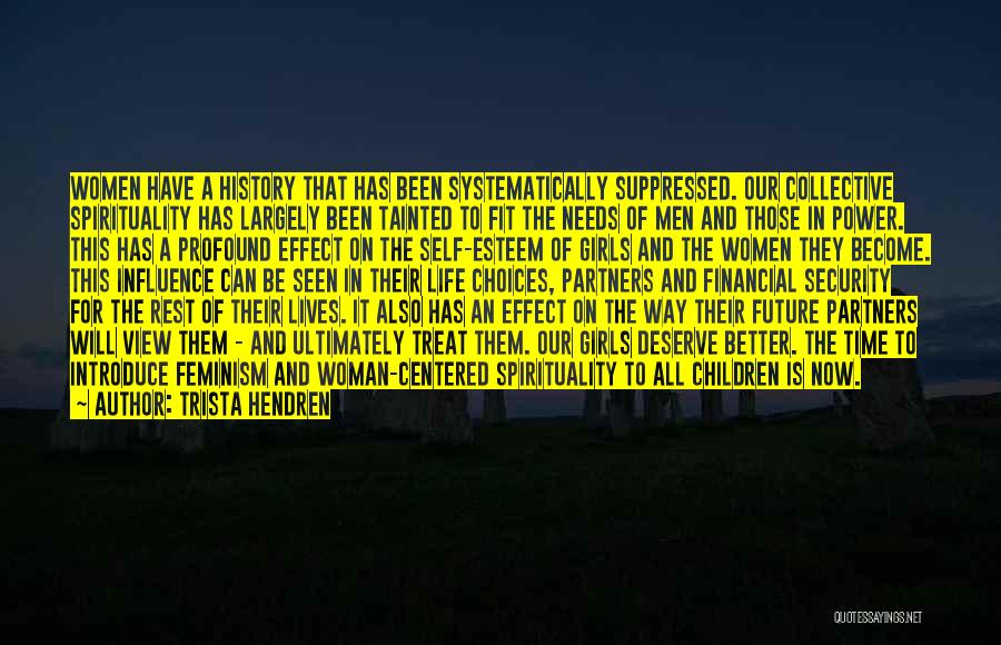 Deserve Better Life Quotes By Trista Hendren