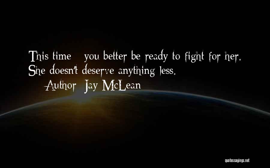 Deserve Better Quotes By Jay McLean