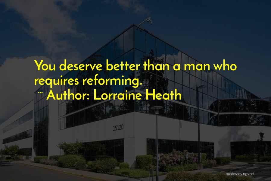 Deserve Better Quotes By Lorraine Heath