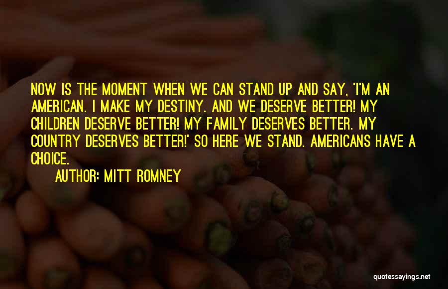 Deserve Better Quotes By Mitt Romney