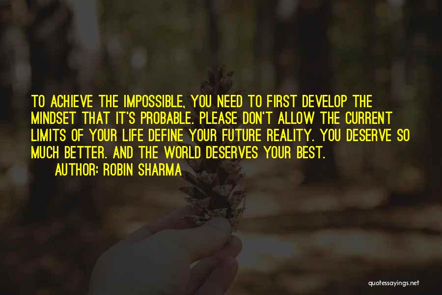 Deserve Better Quotes By Robin Sharma