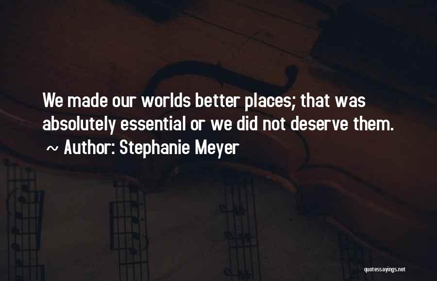 Deserve Better Quotes By Stephanie Meyer