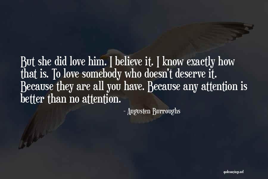 Deserve Better Than Him Quotes By Augusten Burroughs Deserve Better Than Him Quotes By Augusten Burroughs