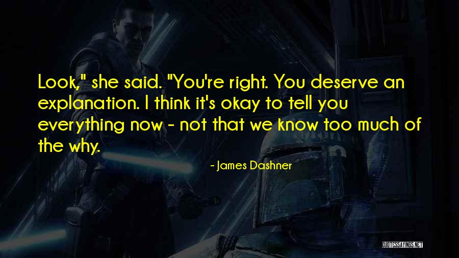 Deserve Explanation Quotes By James Dashner Deserve Explanation Quotes By James Dashner