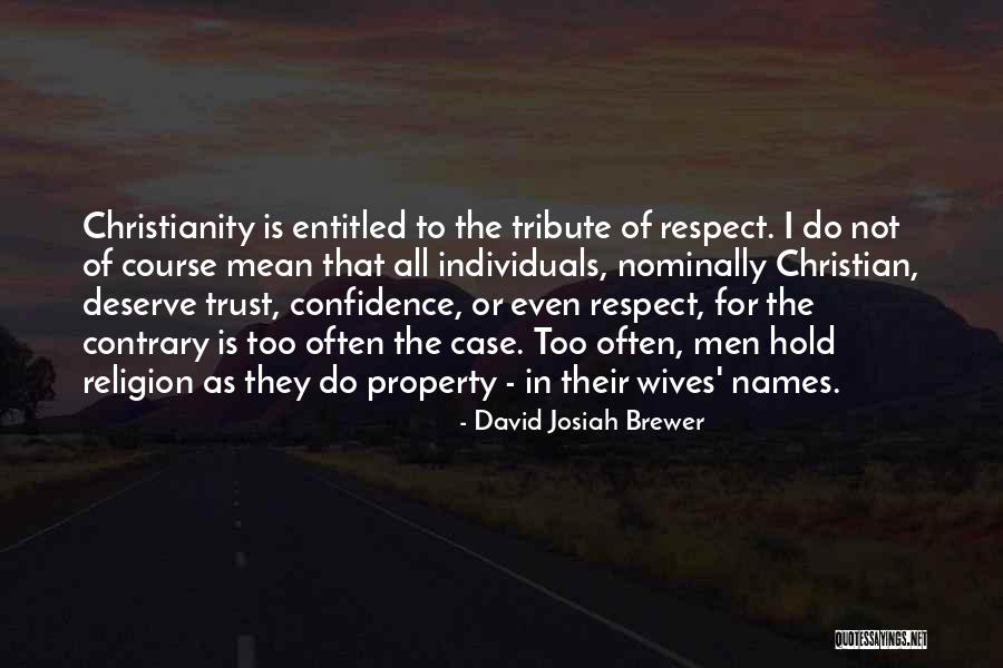 Deserve For Respect Quotes By David Josiah Brewer Deserve For Respect Quotes By David Josiah Brewer