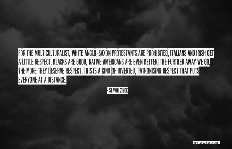 Deserve For Respect Quotes By Slavoj Zizek Deserve For Respect Quotes By Slavoj Zizek