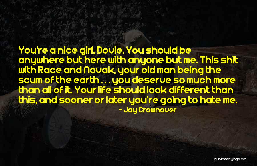 Deserve More Than This Quotes By Jay Crownover Deserve More Than This Quotes By Jay Crownover
