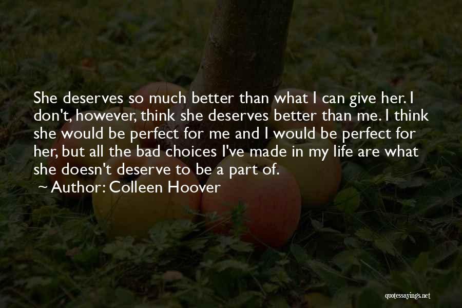 Deserve Much Better Quotes By Colleen Hoover