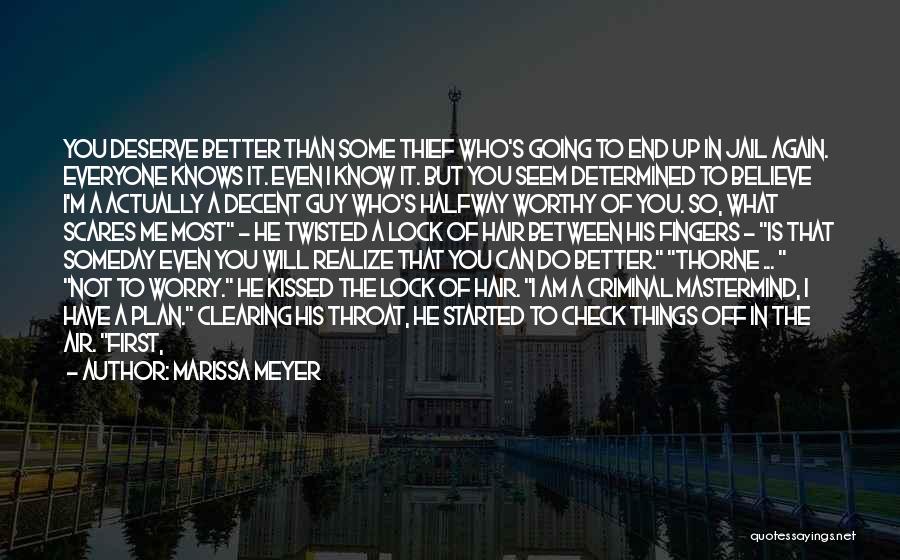 Deserve Much Better Quotes By Marissa Meyer