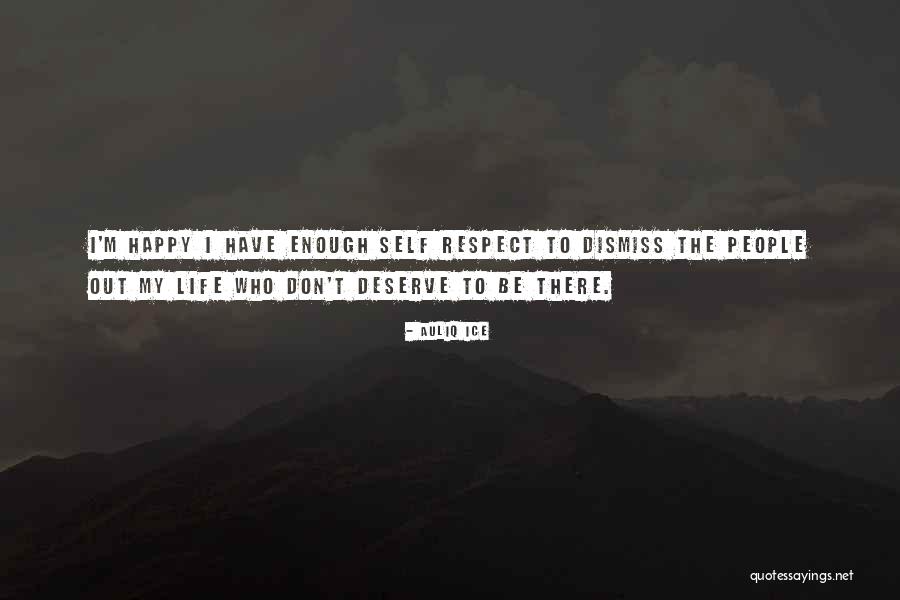 Deserve Quotes Quotes By Auliq Ice Deserve Quotes Quotes By Auliq Ice
