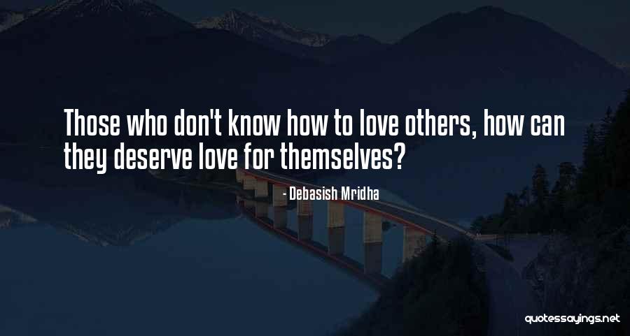 Deserve Quotes Quotes By Debasish Mridha Deserve Quotes Quotes By Debasish Mridha