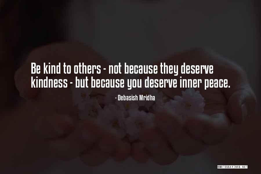 Deserve Quotes Quotes By Debasish Mridha Deserve Quotes Quotes By Debasish Mridha
