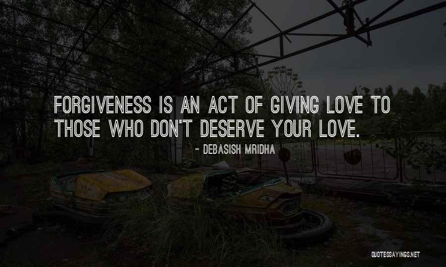 Deserve Quotes Quotes By Debasish Mridha Deserve Quotes Quotes By Debasish Mridha