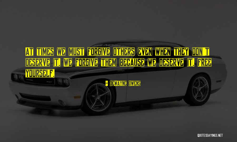 Deserve Quotes Quotes By DeWayne Owens Deserve Quotes Quotes By DeWayne Owens