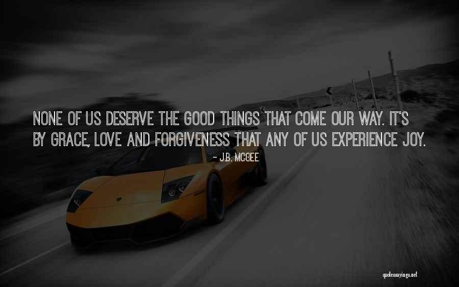Deserve Quotes Quotes By J.B. McGee Deserve Quotes Quotes By J.B. McGee