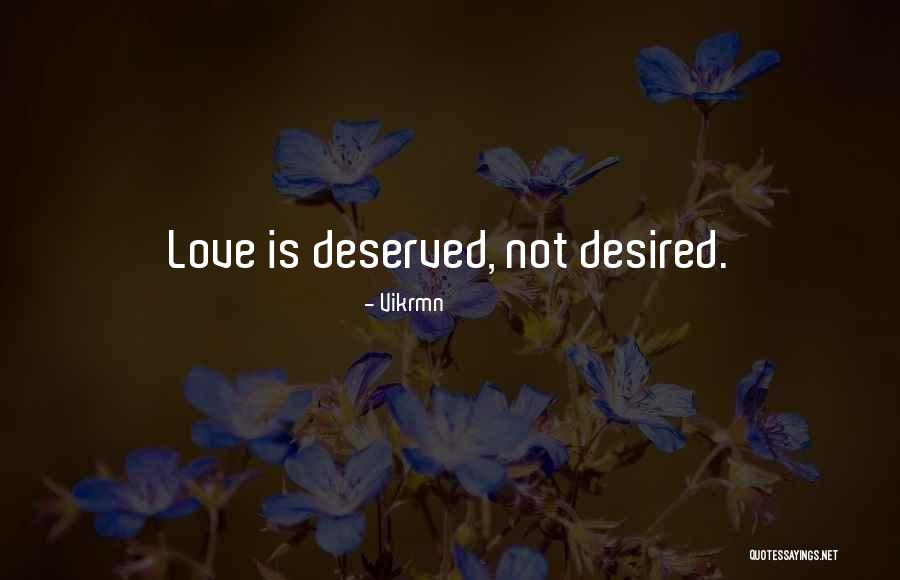 Deserve Quotes Quotes By Vikrmn Deserve Quotes Quotes By Vikrmn