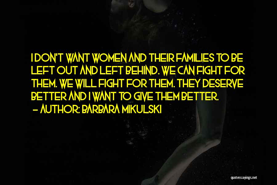 Deserve Someone Better Quotes By Barbara Mikulski