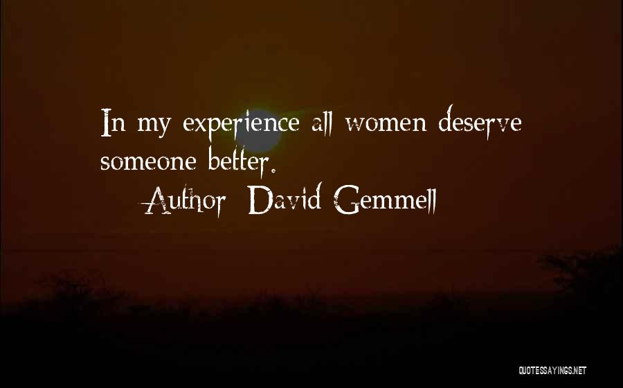 Deserve Someone Better Quotes By David Gemmell