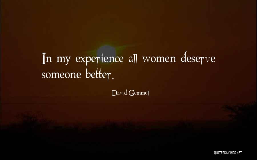 Deserve Someone Better Quotes By David Gemmell