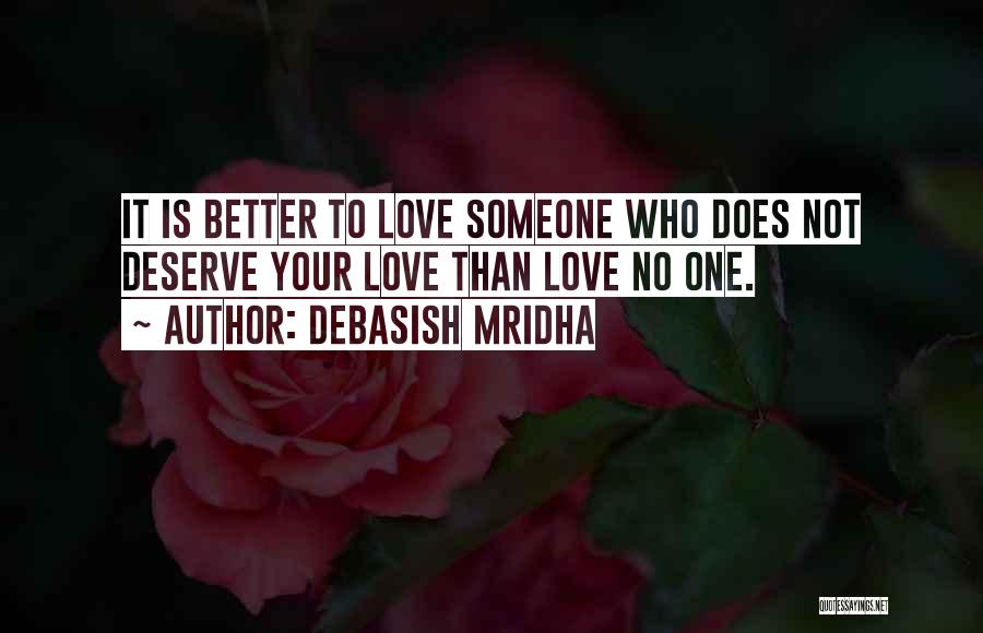 Deserve Someone Better Quotes By Debasish Mridha