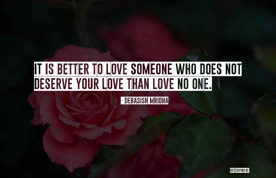 Deserve Someone Better Quotes By Debasish Mridha