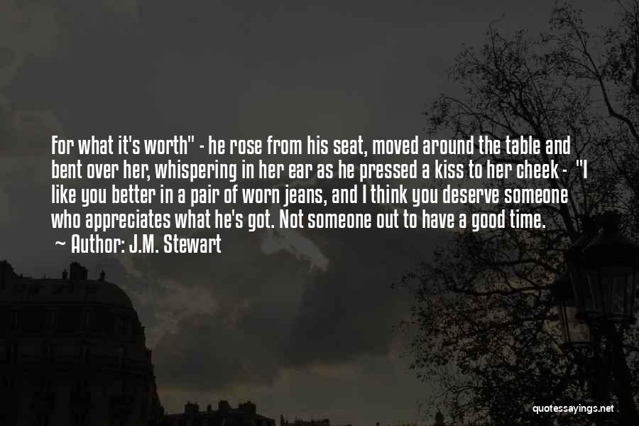 Deserve Someone Better Quotes By J.M. Stewart