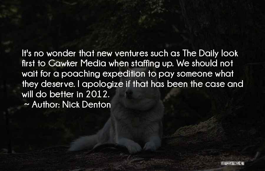 Deserve Someone Better Quotes By Nick Denton