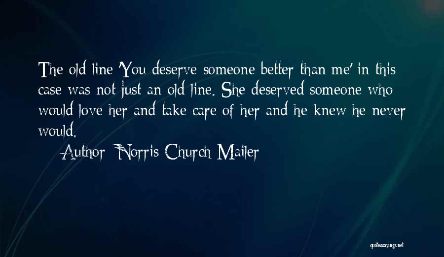 Deserve Someone Better Quotes By Norris Church Mailer