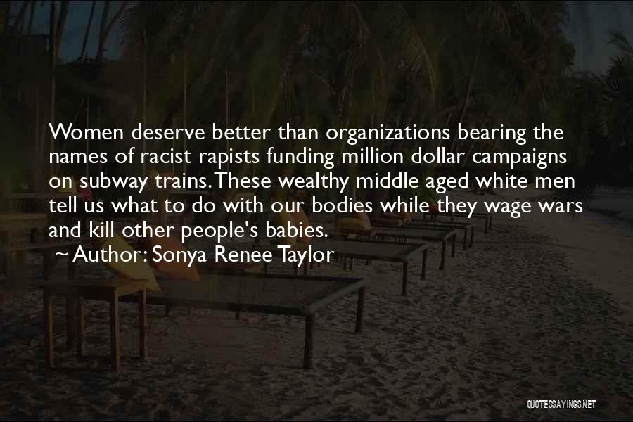 Deserve Someone Better Quotes By Sonya Renee Taylor