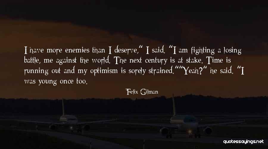 Deserve The World Quotes By Felix Gilman Deserve The World Quotes By Felix Gilman