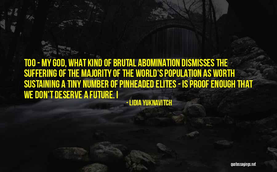 Deserve The World Quotes By Lidia Yuknavitch Deserve The World Quotes By Lidia Yuknavitch