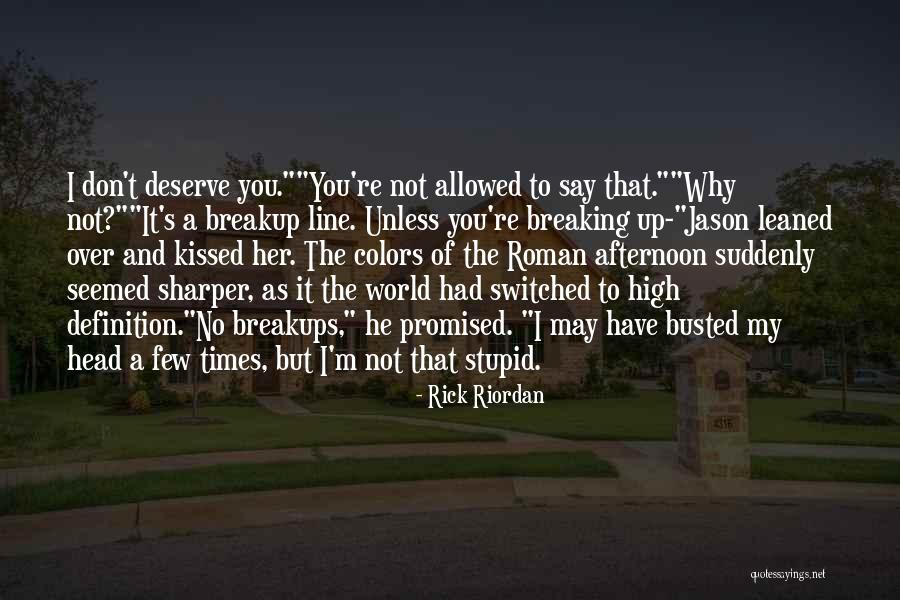 Deserve The World Quotes By Rick Riordan Deserve The World Quotes By Rick Riordan