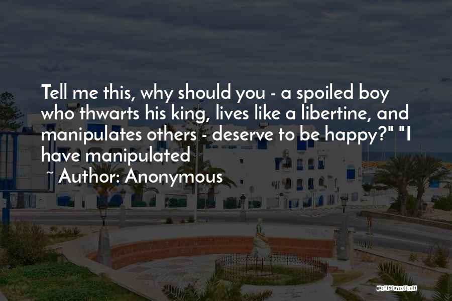 Deserve To Be Happy Quotes By Anonymous