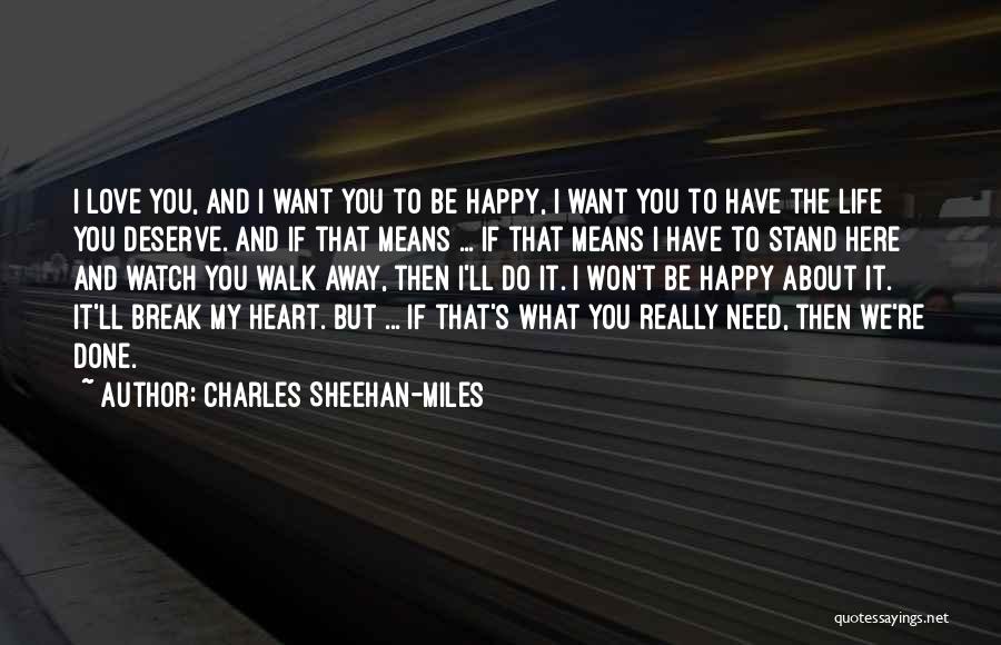 Deserve To Be Happy Quotes By Charles Sheehan-Miles