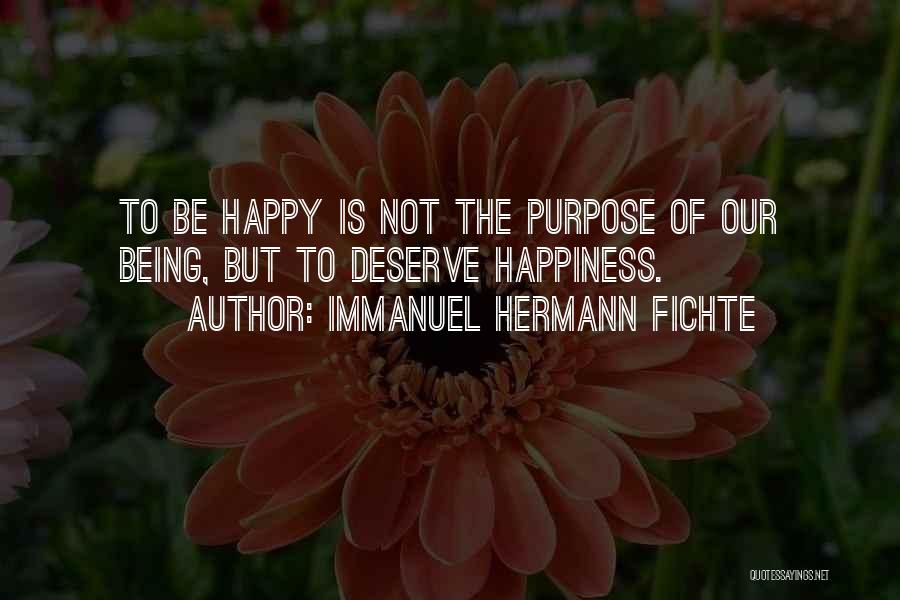 Deserve To Be Happy Quotes By Immanuel Hermann Fichte