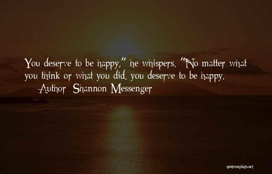Deserve To Be Happy Quotes By Shannon Messenger