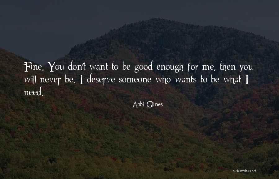 Deserve To Be Love Quotes By Abbi Glines