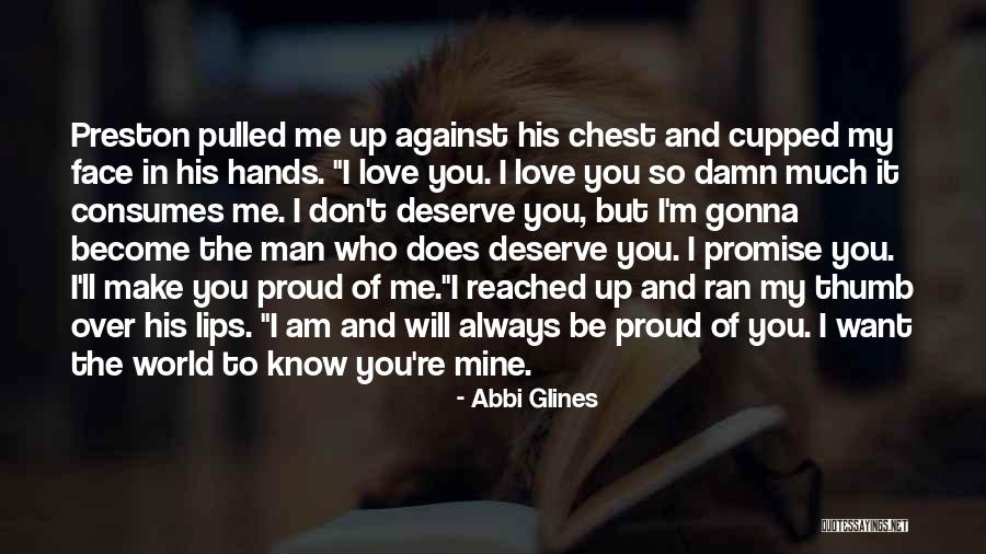 Deserve To Be Love Quotes By Abbi Glines