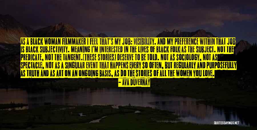Deserve To Be Love Quotes By Ava DuVernay Deserve To Be Love Quotes By Ava DuVernay