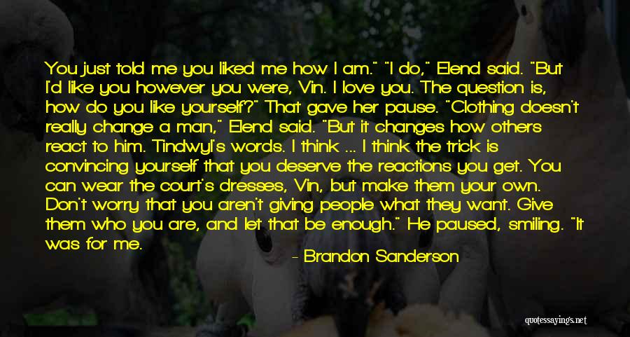 Deserve To Be Love Quotes By Brandon Sanderson