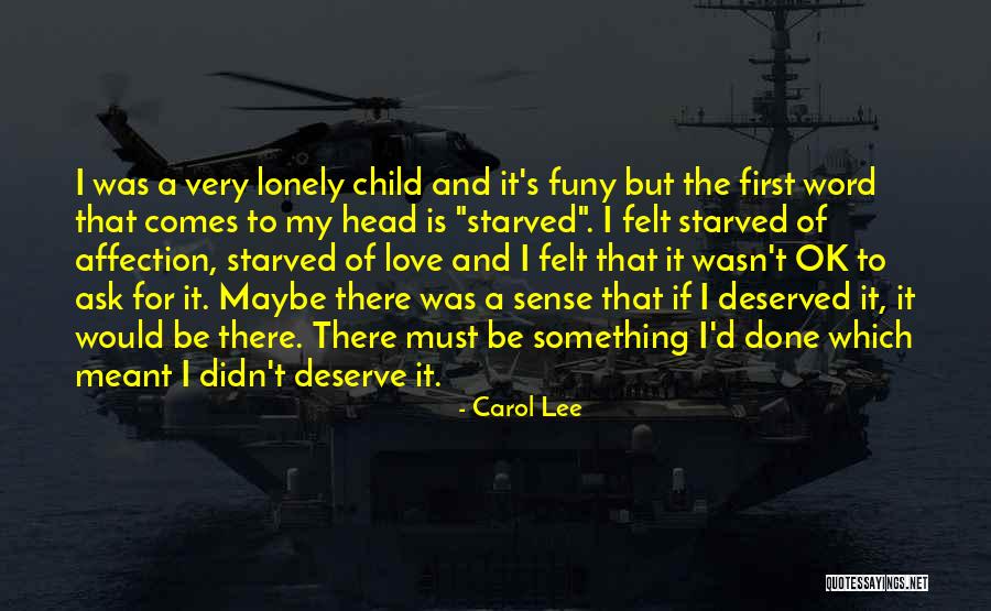 Deserve To Be Love Quotes By Carol Lee Deserve To Be Love Quotes By Carol Lee