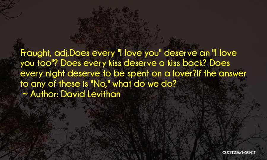 Deserve To Be Love Quotes By David Levithan