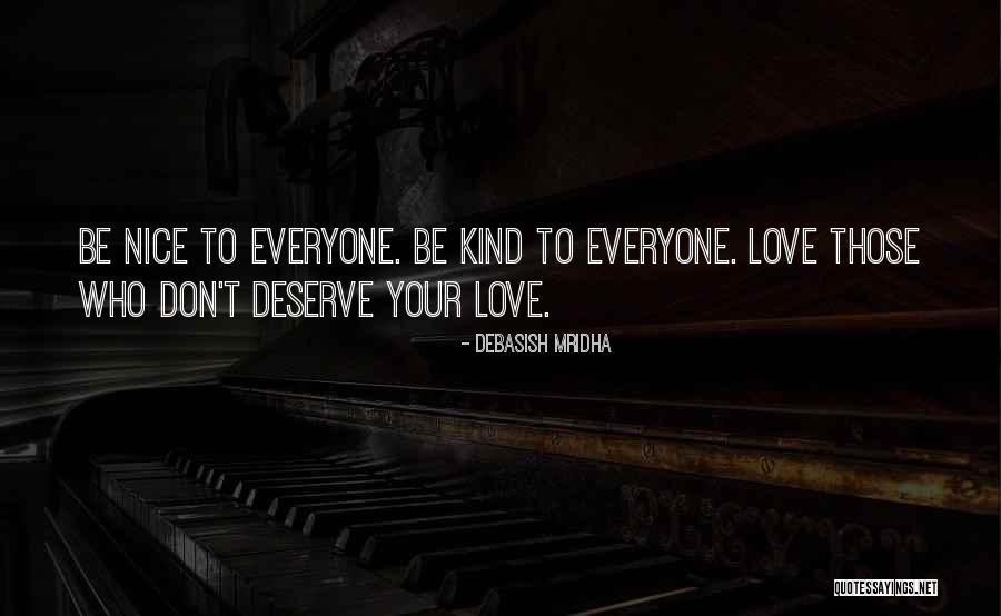 Deserve To Be Love Quotes By Debasish Mridha