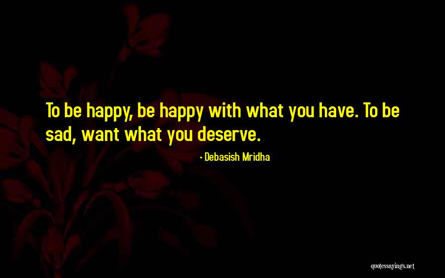 Deserve To Be Love Quotes By Debasish Mridha